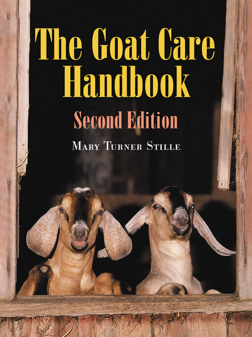 Title details for The Goat Care Handbook, 2d ed. by Mary Turner Stille - Available